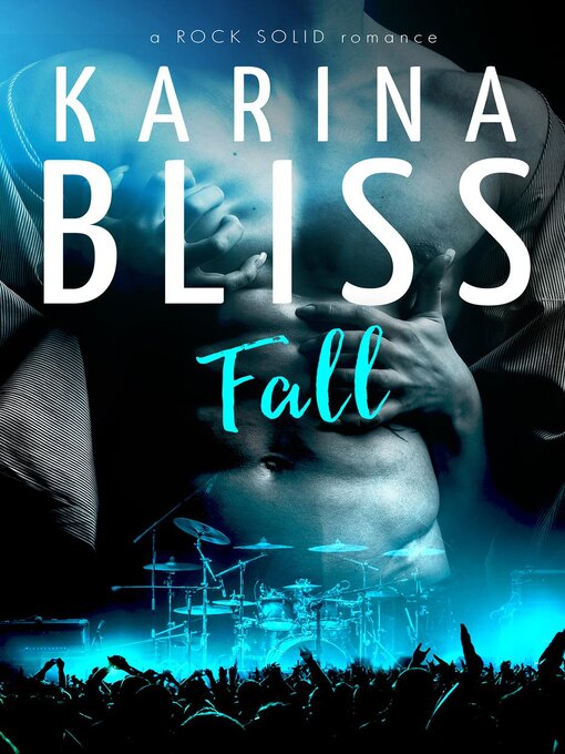 Title details for Fall: a ROCK SOLID romance, #2 by Karina Bliss - Available